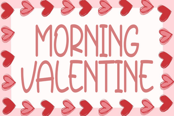 Morning Valentine: A Modern Script for Lasting Impressions